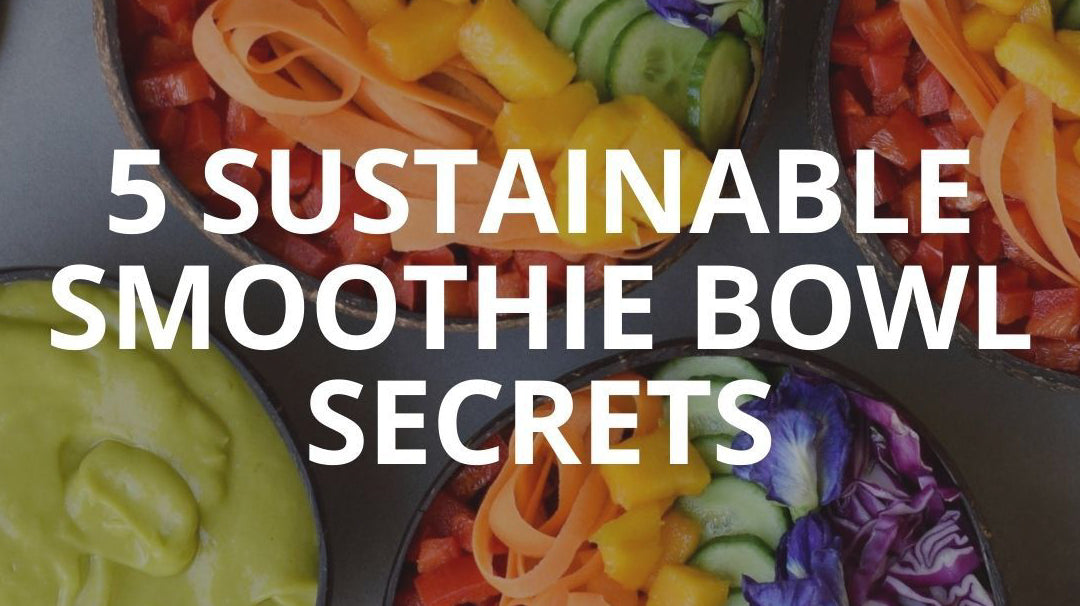 5 Sustainable Smoothie Bowl Secret